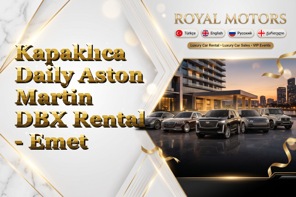 Kapaklıca Daily Aston Martin DBX Rental - Emet
