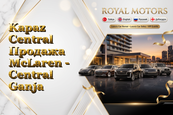 Kapaz Central Продажа McLaren - Central Ganja