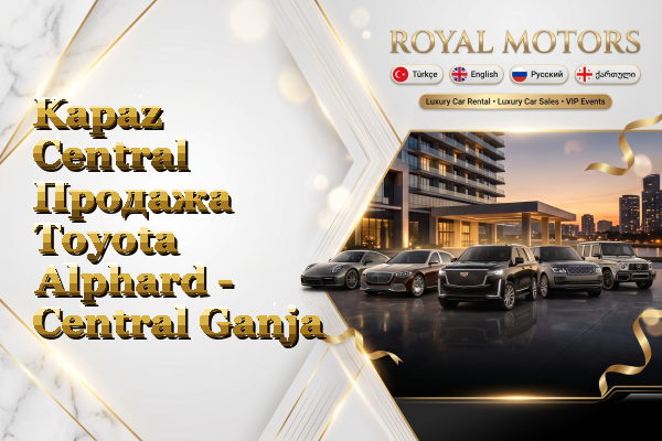 Kapaz Central Продажа Toyota Alphard - Central Ganja