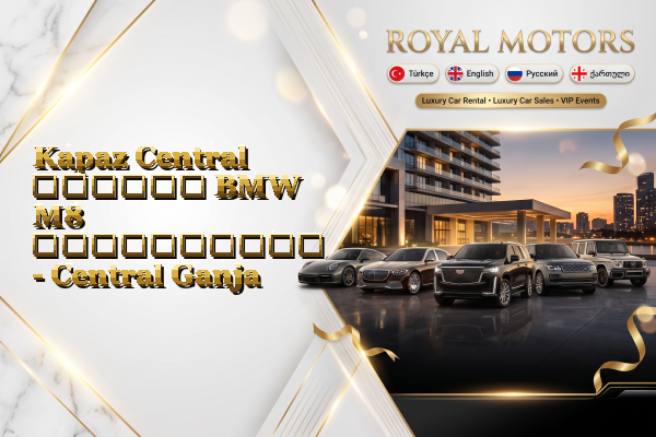 Kapaz Central თვიური BMW M8 გაქირავება - Central Ganja