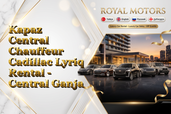 Kapaz Central Chauffeur Cadillac Lyriq Rental - Central Ganja