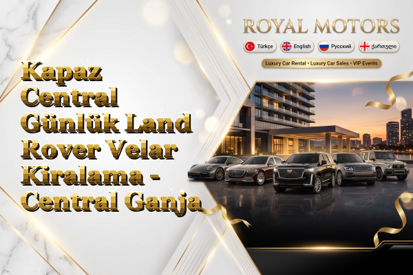 Kapaz Central Günlük Land Rover Velar Kiralama - Central Ganja