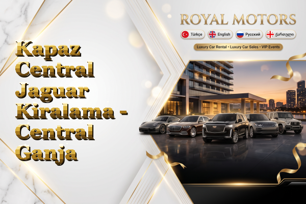 Kapaz Central Jaguar Kiralama - Central Ganja