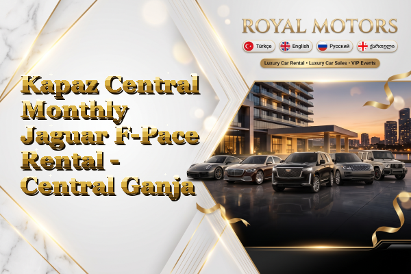 Kapaz Central Monthly Jaguar F-Pace Rental - Central Ganja