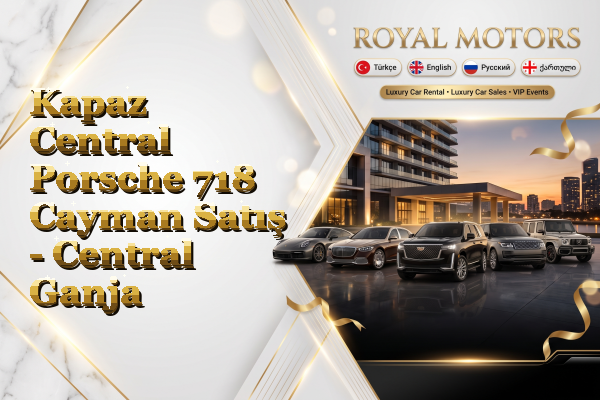 Kapaz Central Porsche 718 Cayman Satış - Central Ganja