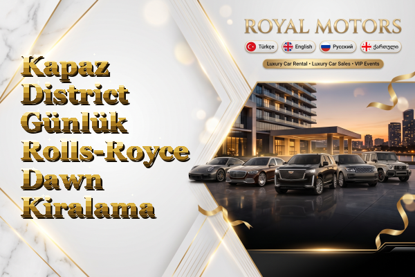 Kapaz District Günlük Rolls-Royce Dawn Kiralama