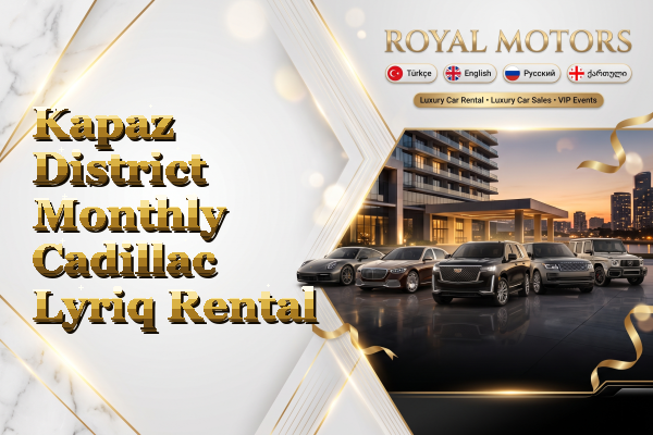 Kapaz District Monthly Cadillac Lyriq Rental