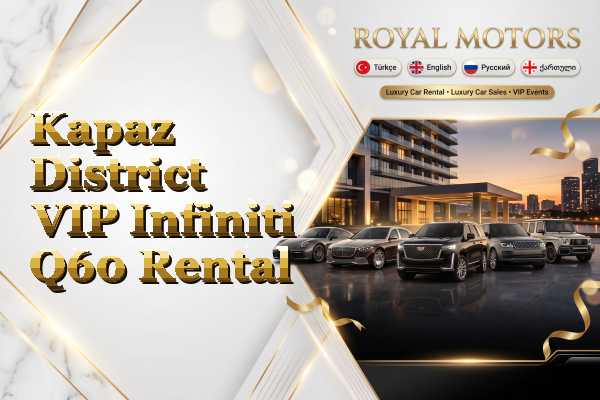 Kapaz District VIP Infiniti Q60 Rental