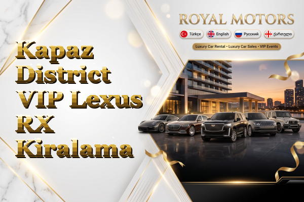 Kapaz District VIP Lexus RX Kiralama