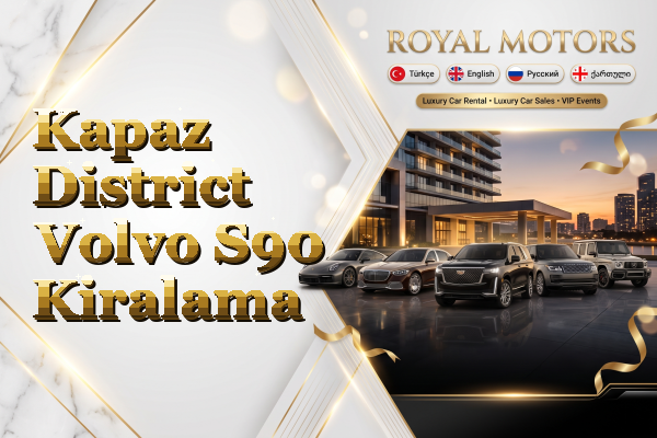 Kapaz District Volvo S90 Kiralama