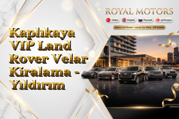 Kaplıkaya VIP Land Rover Velar Kiralama - Yıldırım