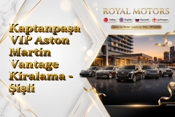 Kaptanpaşa VIP Aston Martin Vantage Kiralama - Şişli