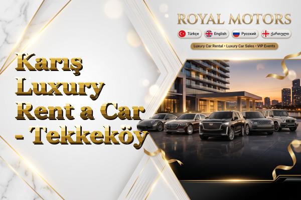 Karış Luxury Rent a Car - Tekkeköy