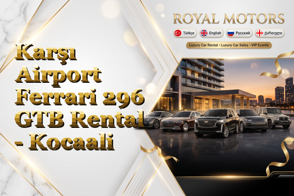Karşı Airport Ferrari 296 GTB Rental - Kocaali