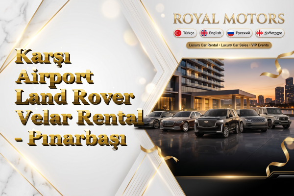 Karşı Airport Land Rover Velar Rental - Pınarbaşı