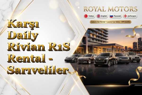 Karşı Daily Rivian R1S Rental - Sarıveliler