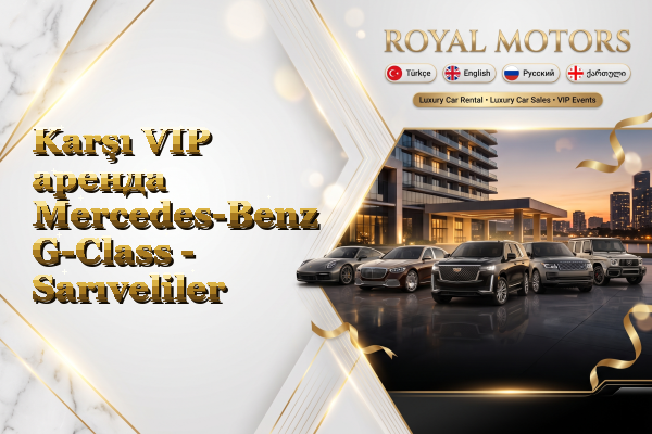 Karşı VIP аренда Mercedes-Benz G-Class - Sarıveliler