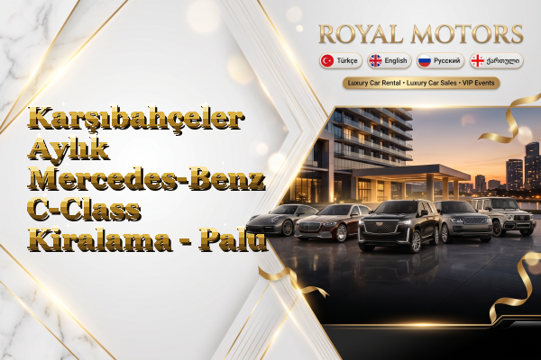 Karşıbahçeler Aylık Mercedes-Benz C-Class Kiralama - Palu
