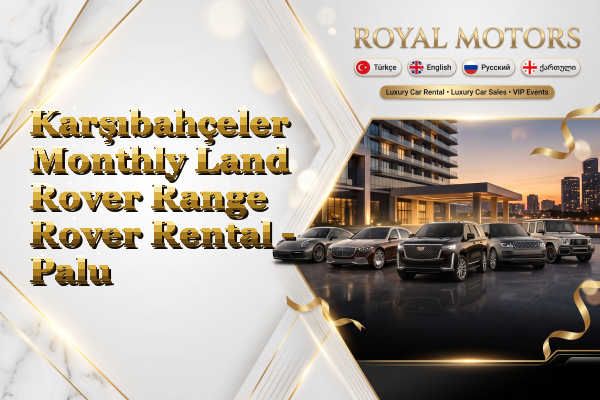 Karşıbahçeler Monthly Land Rover Range Rover Rental - Palu