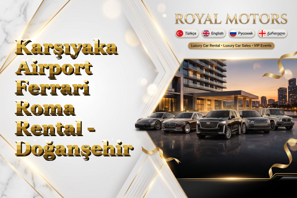 Karşıyaka Airport Ferrari Roma Rental - Doğanşehir