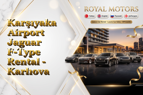 Karşıyaka Airport Jaguar F-Type Rental - Karlıova