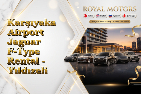 Karşıyaka Airport Jaguar F-Type Rental - Yıldızeli