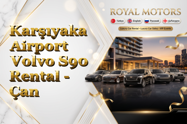 Karşıyaka Airport Volvo S90 Rental - Çan