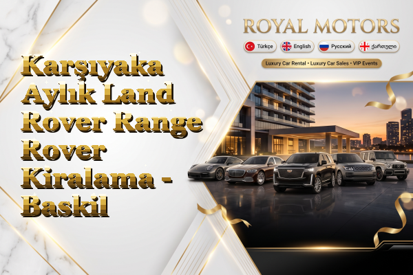 Karşıyaka Aylık Land Rover Range Rover Kiralama - Baskil