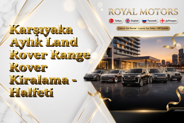 Karşıyaka Aylık Land Rover Range Rover Kiralama - Halfeti