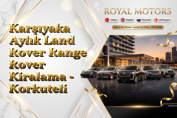 Karşıyaka Aylık Land Rover Range Rover Kiralama - Korkuteli