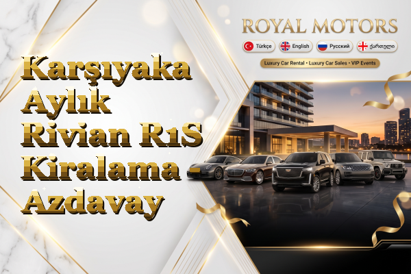 Karşıyaka Aylık Rivian R1S Kiralama - Azdavay