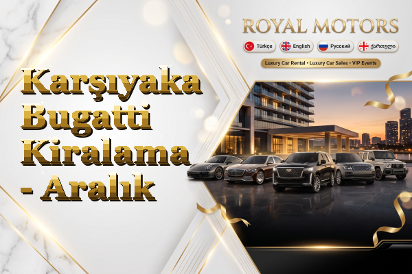 Karşıyaka Bugatti Kiralama - Aralık