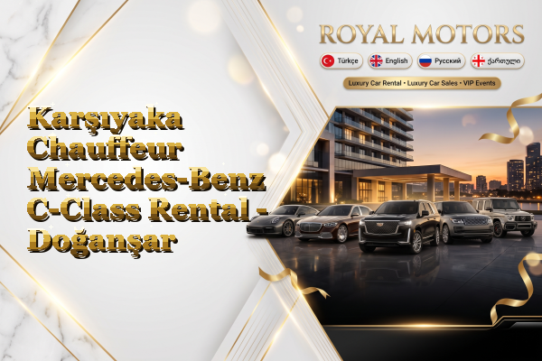 Karşıyaka Chauffeur Mercedes-Benz C-Class Rental - Doğanşar