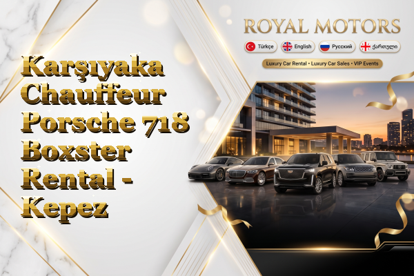 Karşıyaka Chauffeur Porsche 718 Boxster Rental - Kepez