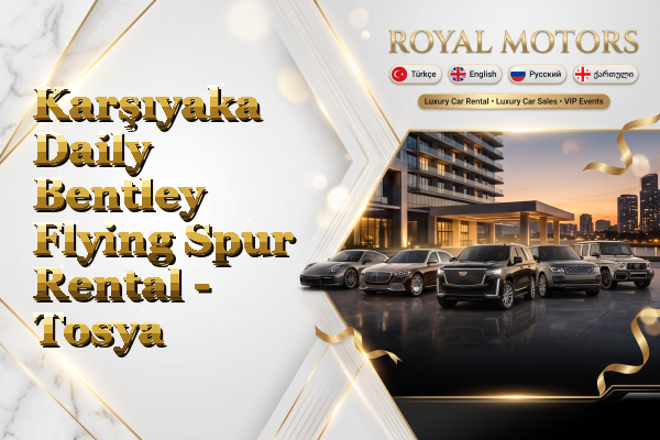 Karşıyaka Daily Bentley Flying Spur Rental - Tosya