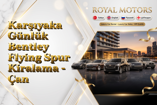 Karşıyaka Günlük Bentley Flying Spur Kiralama - Çan