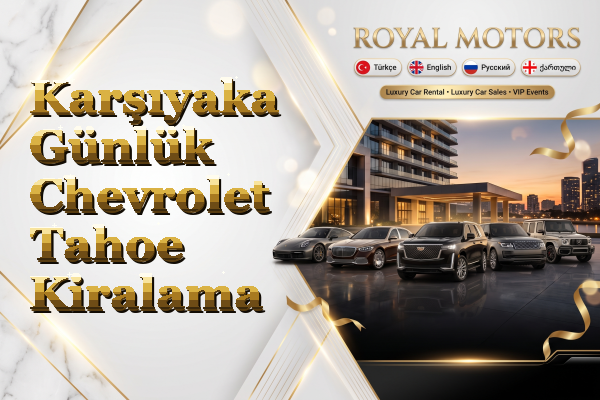 Karşıyaka Günlük Chevrolet Tahoe Kiralama