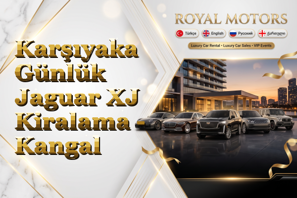 Karşıyaka Günlük Jaguar XJ Kiralama - Kangal
