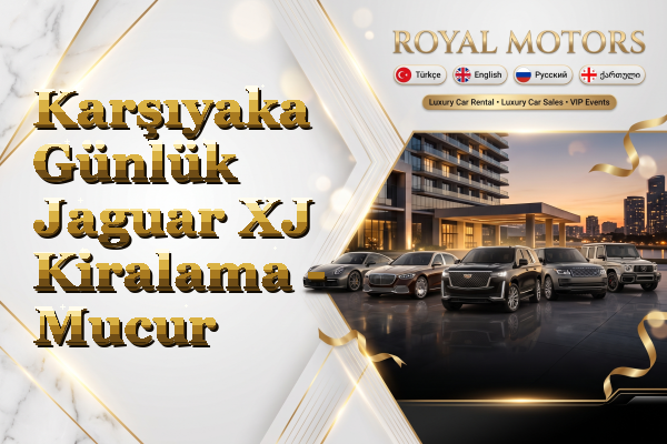 Karşıyaka Günlük Jaguar XJ Kiralama - Mucur