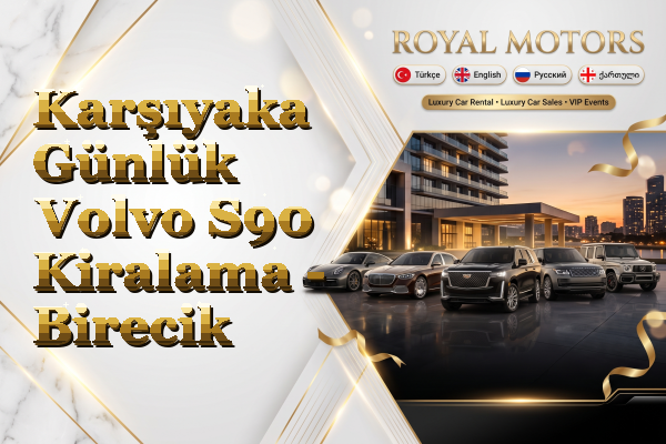 Karşıyaka Günlük Volvo S90 Kiralama - Birecik