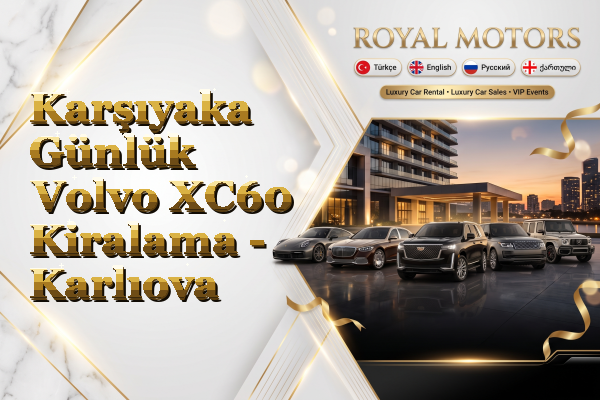 Karşıyaka Günlük Volvo XC60 Kiralama - Karlıova