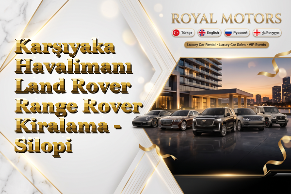 Karşıyaka Havalimanı Land Rover Range Rover Kiralama - Silopi