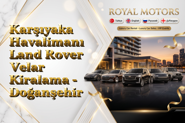 Karşıyaka Havalimanı Land Rover Velar Kiralama - Doğanşehir