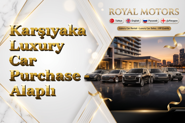 Karşıyaka Luxury Car Purchase - Alaplı