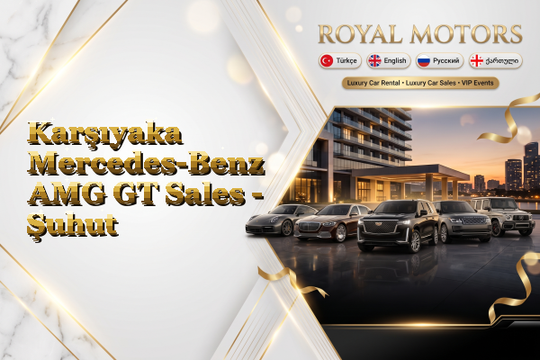 Karşıyaka Mercedes-Benz AMG GT Sales - Şuhut