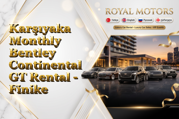 Karşıyaka Monthly Bentley Continental GT Rental - Finike