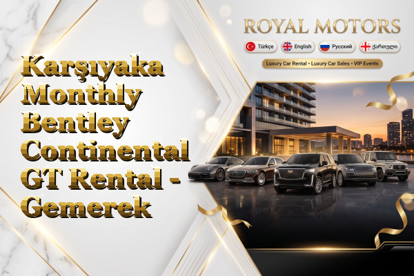 Karşıyaka Monthly Bentley Continental GT Rental - Gemerek