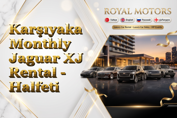 Karşıyaka Monthly Jaguar XJ Rental - Halfeti