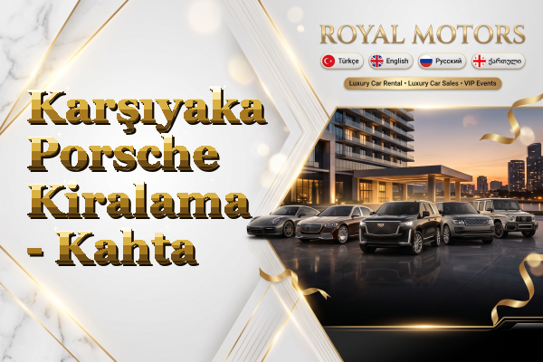 Karşıyaka Porsche Kiralama - Kahta