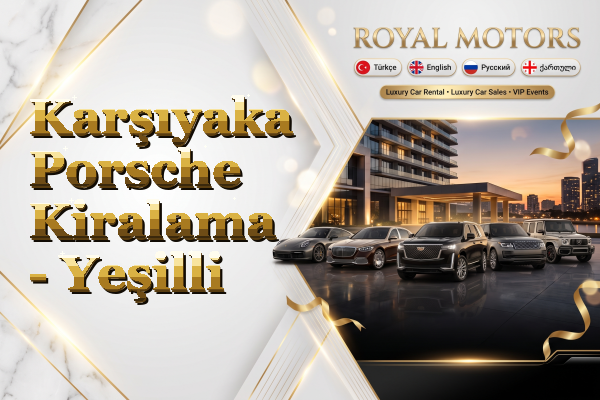 Karşıyaka Porsche Kiralama - Yeşilli